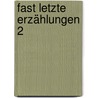 Fast letzte Erzählungen 2 door Peter O. Chotjewitz
