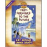 Fast-Forward to the Future by Kay Arthur