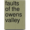 Faults Of The Owens Valley door Gardner Sid Gardner