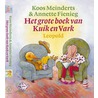 Het grote boek van Kuik en Vark door K. Meinderts