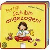 Fertig! Ich bin angezogen! by Rebecca Schmalz