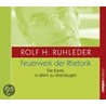 Feuerwerk Der Rhetorik. Cd door Rolf H. Ruhleder