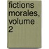 Fictions Morales, Volume 2
