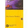 Fifty Key Eastern Thinkers by Robert Wilkinson
