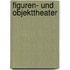 Figuren- und Objekttheater