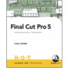 Final Cut Pro 5 [with Dvd] door Larry Jordan