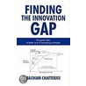 Finding The Innovation Gap door Chatterjee Baisham Chatterjee