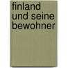 Finland Und Seine Bewohner door Friedrich R�Hs