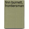 Finn Burnett, Frontiersman by Robert B. David