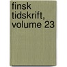 Finsk Tidskrift, Volume 23 door F�Reningen Granskaren