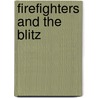 Firefighters And The Blitz door Francis Beckett