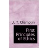 First Principles of Ethics door J.T. Champlin