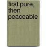 First Pure, Then Peaceable door Margaret Aymer