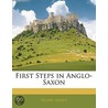 First Steps In Anglo-Saxon door Henry Sweet