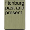 Fitchburg Past And Present door William Andrew Emerson