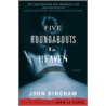 Five Roundabouts to Heaven door John Bingham