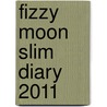 Fizzy Moon Slim Diary 2011 door Onbekend