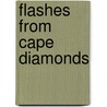 Flashes From Cape Diamonds door J.J. Hynes