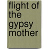 Flight Of The Gypsy Mother by Cook Richard Cook