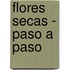 Flores Secas - Paso a Paso