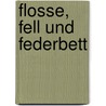 Flosse, Fell und Federbett door Nadia Budde
