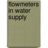 Flowmeters in Water Supply door Onbekend