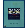 Fly Rod Building Made Easy door Art Scheck