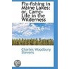 Fly-Fishing In Maine Lakes door Charles Woodbury Stevens