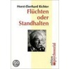 Flüchten oder Standhalten by Horst-Eberhard Richter