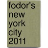 Fodor's New York City 2011 door Fodor's