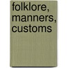 Folklore, Manners, Customs by Unknown