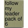 Follow My Leader Pack Of 6 by Tomy Bradman