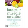 Food Your Miracle Medicine door Jean Carper