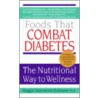 Foods That Combat Diabetes door Maggie Greenwood-Robinson