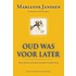 Oud was voor later