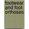 Footwear And Foot Orthoses door Ph.D. Nester Chris