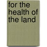 For The Health Of The Land by J. Baird Callicott