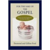 For The Sake Of The Gospel by Desmond Ford