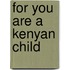 For You Are a Kenyan Child