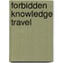 Forbidden Knowledge Travel