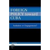 Foreign Policy Toward Cuba door Michele Zebich-Knos