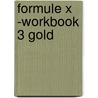 Formule X -Workbook 3 Gold door Martine Pillette