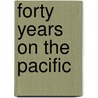 Forty Years On the Pacific by Frank Coffee