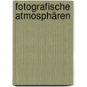 Fotografische Atmosphären door Ilka Becker