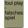 Foul Play - Falsches Spiel door Bernhard Hagemann