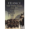 France:dark Years 1940-4 P door Julian Jackson