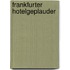 Frankfurter Hotelgeplauder