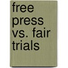 Free Press Vs. Fair Trials door William E. Loges
