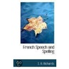 French Speech And Spelling by S.A. Richards