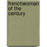 Frenchwoman of the Century door Octave Uzanne